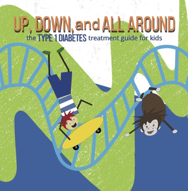 Up, Down, and All Around: The Type 1 Diabetes Treatment Guide for Kids book cover